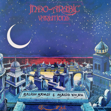 Baligh Hamdi & Magid Khan - Indo-Arabic Variations - LP
