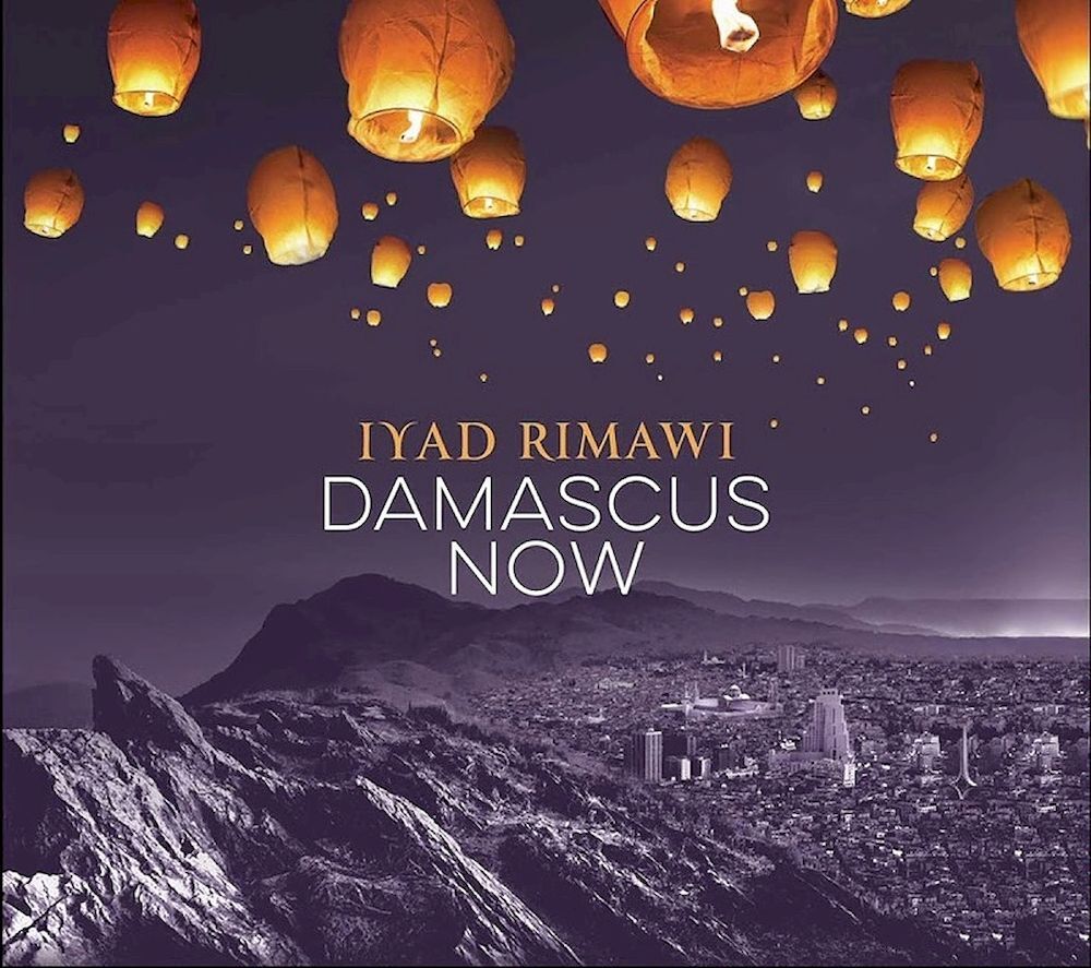 Iyad Rimawi - Damascus Now - CD Dubai