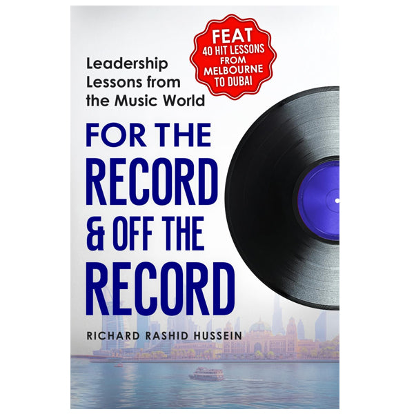 Richard Rashid Hussein - For the Record & off the Record (Leadership lessons from the music world)