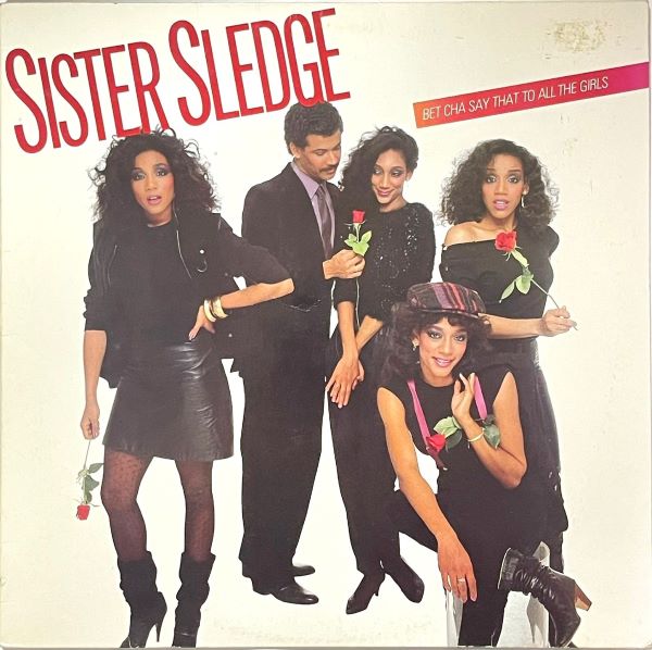 Sister Sledge - Bet Cha Say That To All The Girls - LP (Used Vinyl)