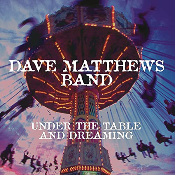 DAVE MATTHEWS - UNDER THE TABLE & DREAMING - 2LP